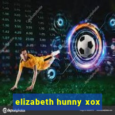 elizabeth hunny xox